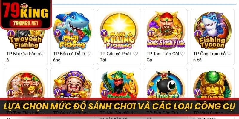 Lựa chọn mức độ sảnh chơi và các loại công cụ, vũ khí phù hợp