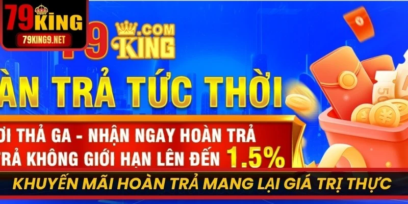 Khuyến mãi hoàn trả mang lại giá trị thực hấp dẫn cho người chơi