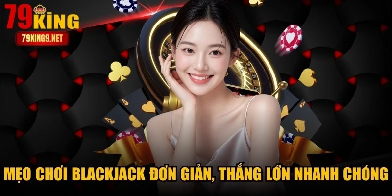 Mẹo Chơi Blackjack