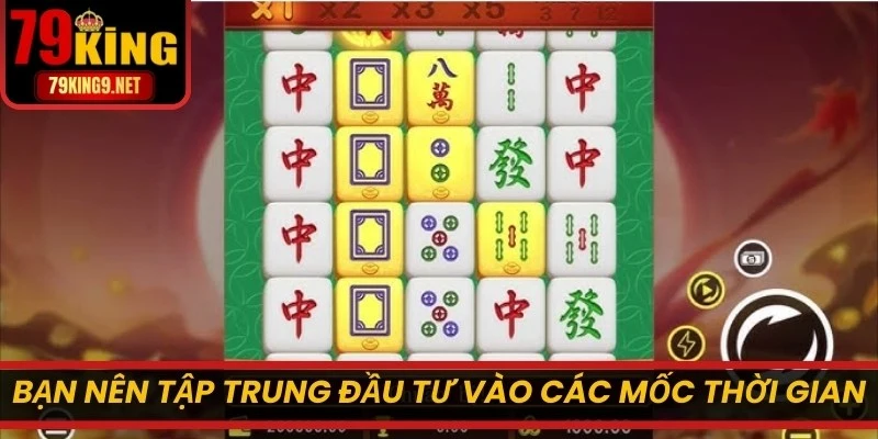 Bạn nên tập trung đầu tư nổ hũ vào các mốc thời gian cao điểm