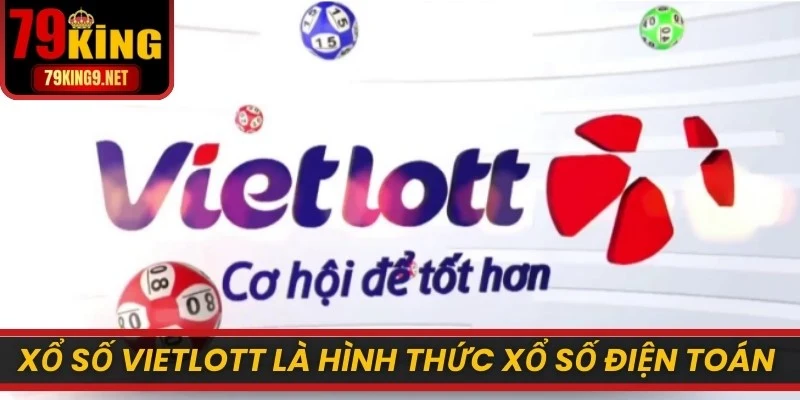 Xổ Số Vietlott là hình thức xổ số điện toán thu hút đông đảo người tham gia